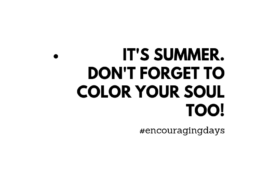 Lembrete: é verão, não te esqueças de também dar cor à tua alma.